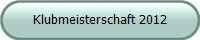 Klubmeisterschaft 2012